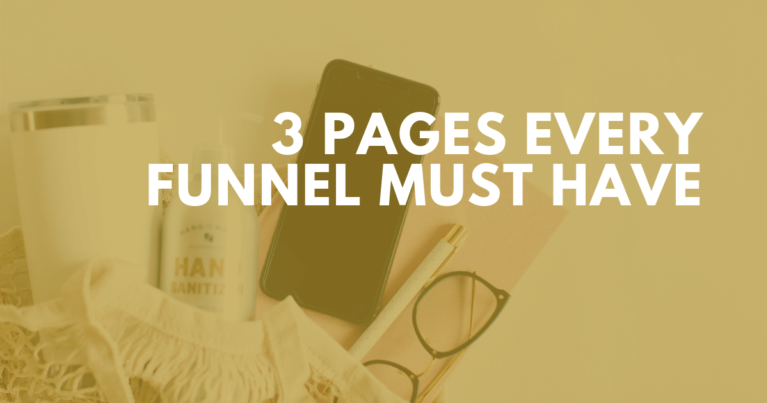 3 Pages Every Funnel Must Have